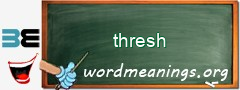 WordMeaning blackboard for thresh